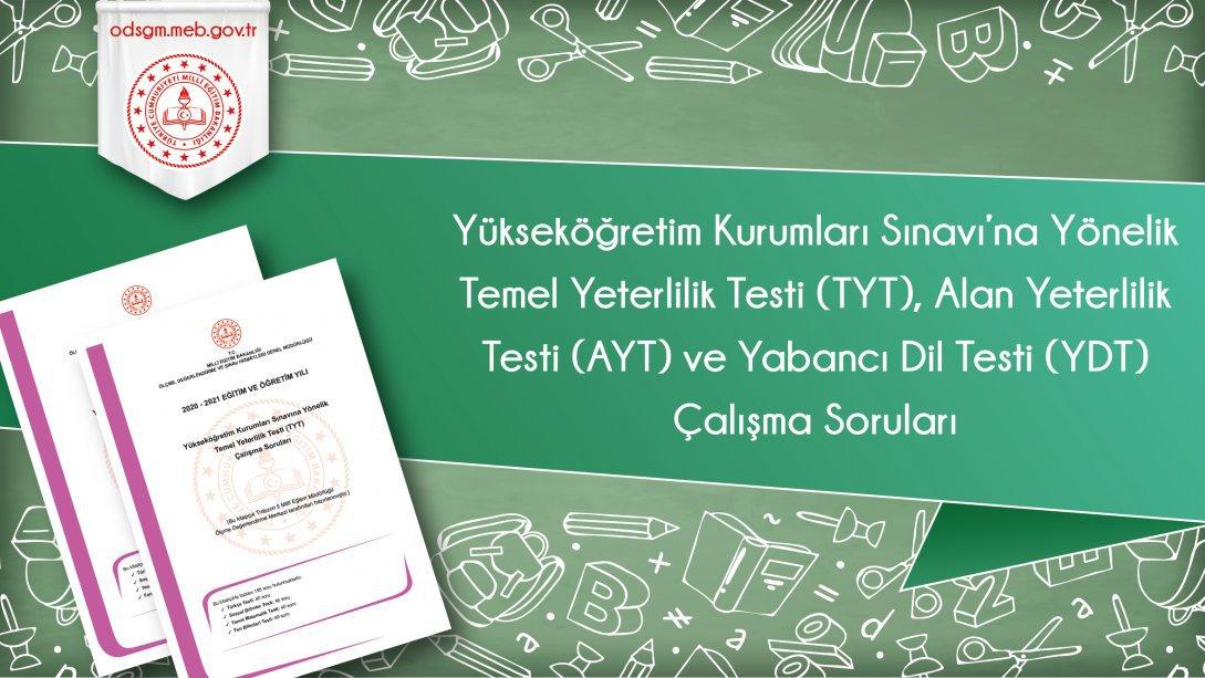 Yükseköğretim Kurumları Sınavı'na Yönelik Temel Yeterlilik Testi (TYT), Alan Yeterlilik Testi (AYT) ve Yabancı Dil Testi (YDT) Çalışma Soruları Yayımlandı.